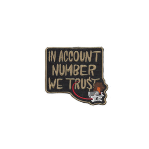 In Account Number We Trust Embroidery Patch